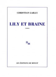 Christian Gailly - Lily Braine