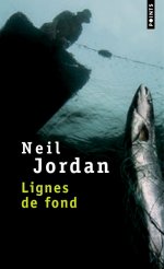 Neil Jordan - Lignes de fond