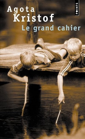 Agota Kristof - Le grand cahier